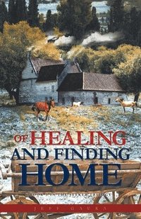 bokomslag Of Healing and Finding Home