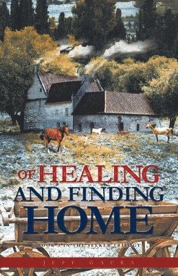 Jeff Gaura - Of Healing and Finding Home, Häftad