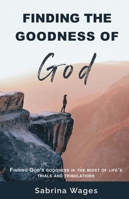 Sabrina Wages - Finding the Goodness of God, Häftad