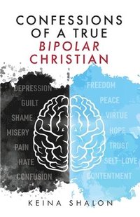 bokomslag Confessions of a True Bipolar Christian