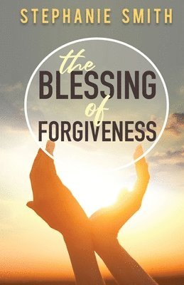 bokomslag The Blessing of Forgiveness