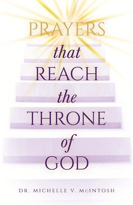 Michelle McIntosh - Prayers That Reach the Throne of God, Häftad