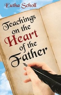 bokomslag Teachings on the Heart of the Father