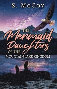 bokomslag The Mermaid Daughters of the Mountain Lake Kingdom