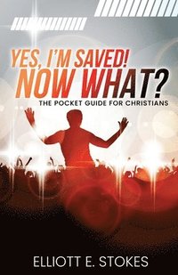 bokomslag Yes, I'm Saved! Now What?
