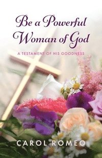 bokomslag Be a Powerful Woman of God