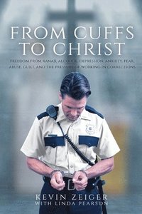 bokomslag From Cuffs to Christ