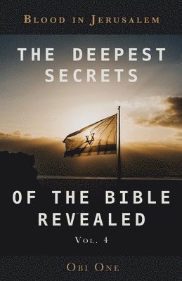 Obi One - Deepest Secrets of the Bible Revealed Volume 4, Häftad