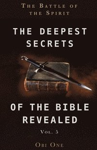 bokomslag The Deepest Secrets of the Bible Revealed Volume 5