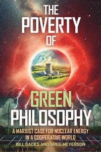 bokomslag The Poverty of Green Philosophy