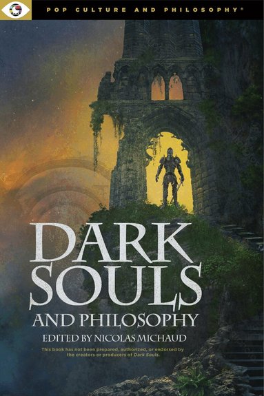 Michaud Nicolas - Dark Souls and Philosophy, Häftad