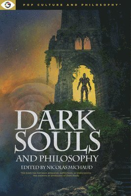Michaud Nicolas - Dark Souls and Philosophy, Häftad