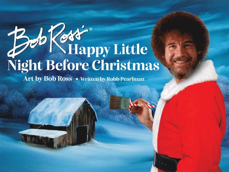 Robb Pearlman - Bob Ross' Happy Little Night Before Christmas, Inbunden