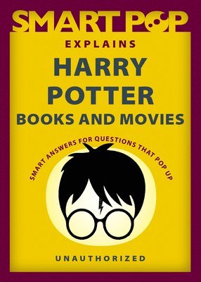 Smart Pop Explains Harry Potter Books and Movies 1