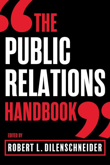 Robert L. Dilenschneider - Public Relations Handbook, Inbunden