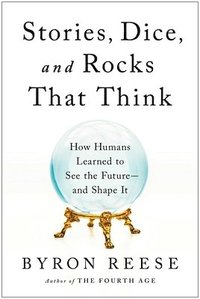 bokomslag Stories, Dice, and Rocks That Think