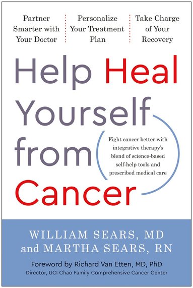 William Sears, Martha Sears - Help Heal Yourself from Cancer, Inbunden