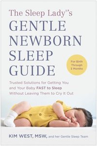bokomslag The Sleep Lady (R)'s Gentle Newborn Sleep Guide
