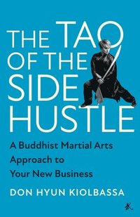 bokomslag The Tao of the Side Hustle