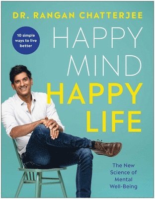 bokomslag Happy Mind, Happy Life: The New Science of Mental Well-Being