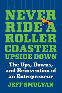 bokomslag Never Ride a Rollercoaster Upside Down