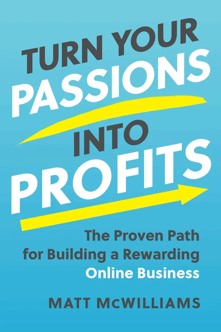 Matt McWilliams - Turn Your Passions into Profits, Inbunden. Tillgänglighet: Lägg i varukorg