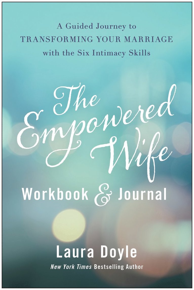 Laura Doyle - Empowered Wife Workbook and Journal, Inbunden