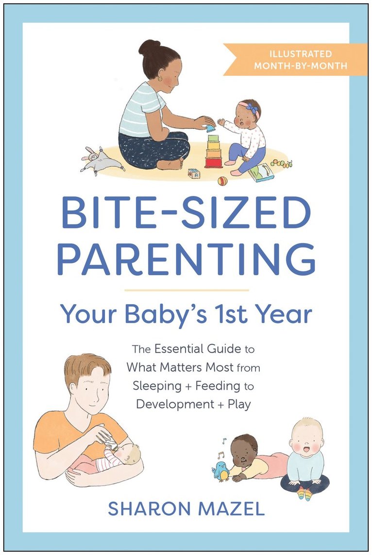 Sharon Mazel - Bite-Sized Parenting: Your Baby's First Year, Häftad