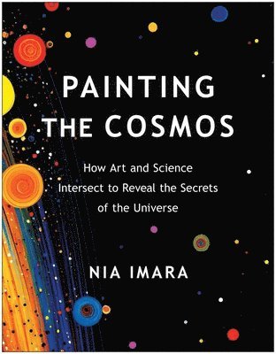 Nia Imara - Painting the Cosmos, Häftad