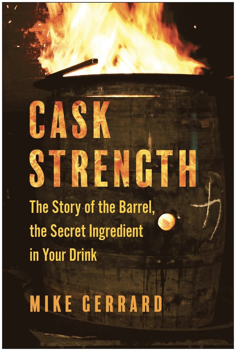 Mike Gerrard - Cask Strength, Inbunden
