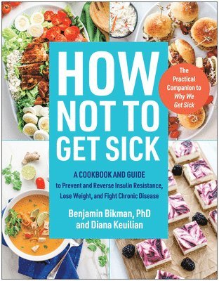 Benjamin Bikman, Diana Keuilian - How Not to Get Sick, Häftad