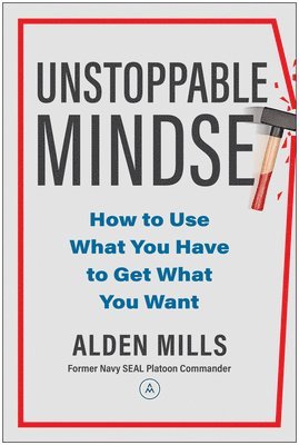 Alden Mills - Unstoppable Mindset, Inbunden
