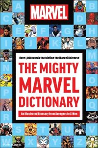 bokomslag The Mighty Marvel Dictionary: An Illustrated Glossary from Avengers to X-Men
