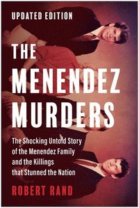 bokomslag The Menendez Murders, Updated Edition: The Shocking Untold Story of the Menendez Family and the Killings That Stunned the Nation