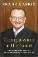 bokomslag Compassion in the Court: Life-Changing Stories from America's Nicest Judge
