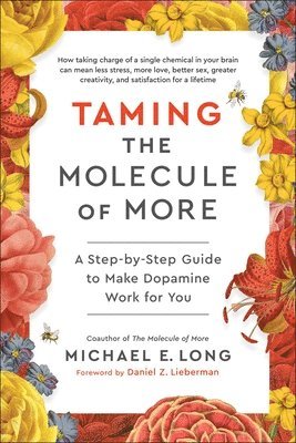 Michael E. Long, Daniel Z. Long, Michael E. & Lieberman, Michael E Long - Taming the Molecule of More, Inbunden
