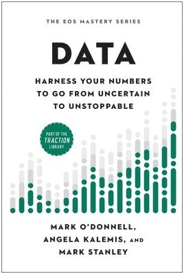 Data: Harness Your Numbers to Go from Uncertain to Unstoppable 1