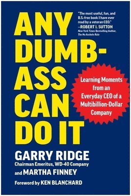 Garry Ridge, Martha Finney, Martha I. Finney, Martha & Blanch... Ridge, Garry; Finney, Martha I Finney - Any Dumb-Ass Can Do It, Inbunden