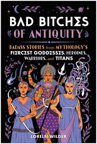 Lorelei Wilder - Bad Bitches of Antiquity, Inbunden