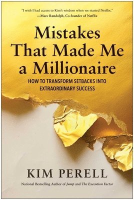 bokomslag Mistakes That Made Me a Millionaire: How to Transform Setbacks Into Extraordinary Success