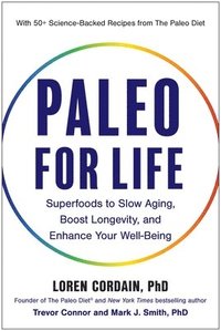 bokomslag Paleo for Life: Superfoods to Slow Aging, Boost Longevity, and Enhance Your Well-Being