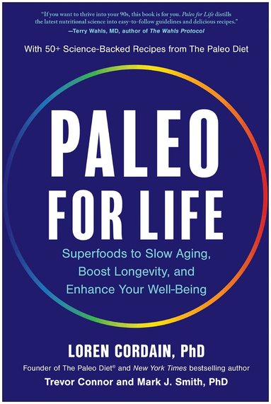 Loren Cordain, Trevor Connor, Mark J. Smith - Paleo for Life, Inbunden