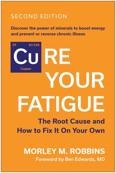 Morley M. Robbins - Cure Your Fatigue, Second Edition, Häftad