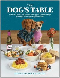 bokomslag Dog's Table: 120+ Easy, Real-Food Recipes for Happier, Healthier Pups--From Eggs Benedog to Seafood Pawella