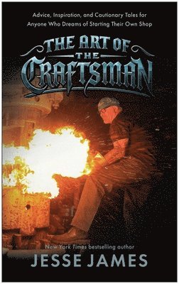 Jesse James - Art of the Craftsman, Inbunden