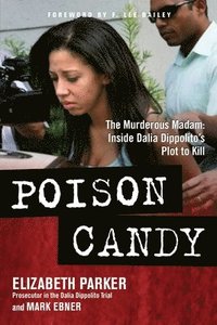 bokomslag Poison Candy: The Murderous Madam: Inside Dalia Dippolito's Plot to Kill