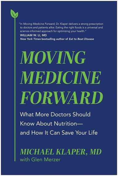 Michael Klaper - Moving Medicine Forward, Inbunden
