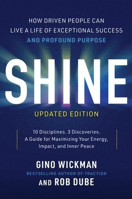 bokomslag Shine, Revised Edition: How Looking Inward Is the Key to Unlocking True Entrepreneurial Freedom