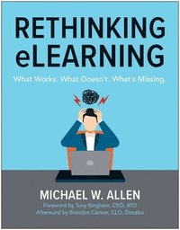bokomslag Rethinking Elearning: What Works. What Doesn't. What's Missing.