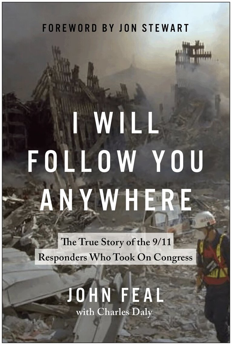 John Feal - I Will Follow You Anywhere, Inbunden